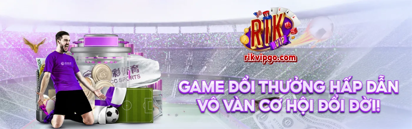 Rikvip - Vô vàn game đổi thưởng đa dạng 